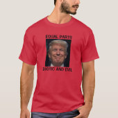 EQUAL PARTS IDIOTIC AND EVIL T-Shirt (Voorkant)