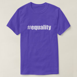 #equality Hash Label Equality Hashtag Equal T-shirt