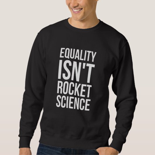 Equality Insnt Rocket Science - LGBT Pride Month Trui (Voorkant)