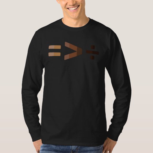 Equality Is Greater Than Division Symbols Human Ri T-shirt (Voorkant)
