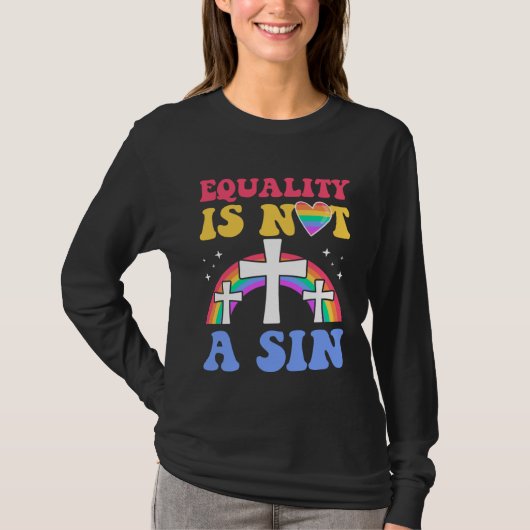 Equality Is Not A Sin Gay Christian Ally Jesus Cro T-shirt (Voorkant)