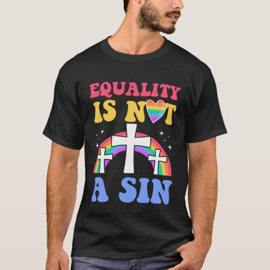 Equality Is Not A Sin Gay Christian Ally Jesus Cro T-shirt (Voorkant)