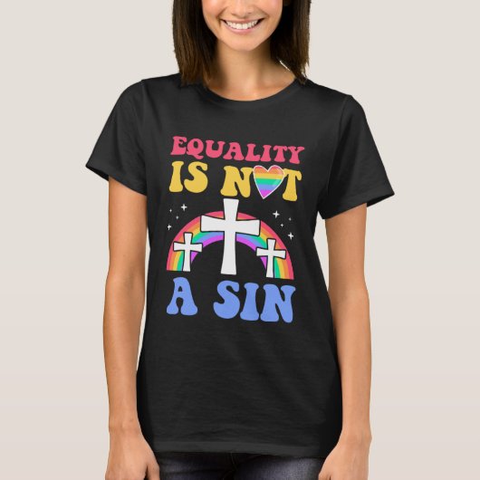 Equality Is Not A Sin Gay Christian Ally Jesus Cro T-shirt (Voorkant)