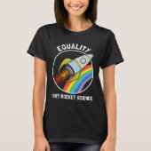 Equality Isn Rocket Science LGBTQ Pride Gender Awa T-shirt (Voorkant)