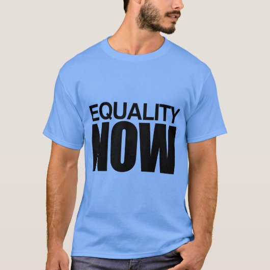 EQUALITY NOW -.png T-shirt (Voorkant)