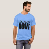 EQUALITY NOW -.png T-shirt (Voorkant volledig)