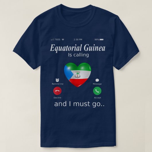 Equatorial Guinea Is Calling and I Must Go Equator T-shirt (Design voorkant)