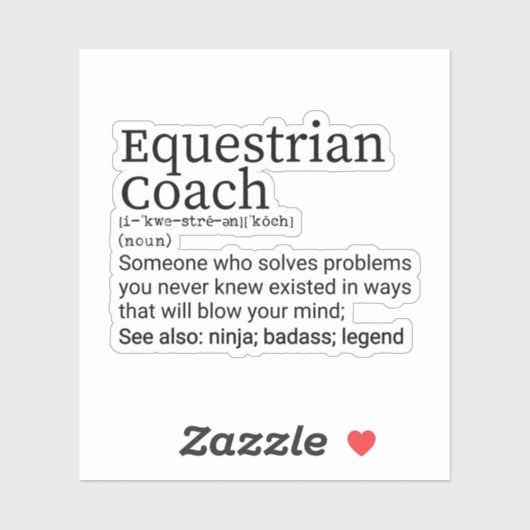 Equestrian Coach Definition Funny Equestrian Coach Sticker (Vel)