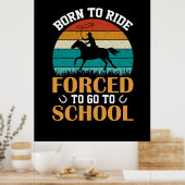 Equestrian Gift | Geboren in Ride Forced Poster (Keuken)