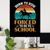 Equestrian Gift | Geboren in Ride Forced Poster (Thuiskantoor)