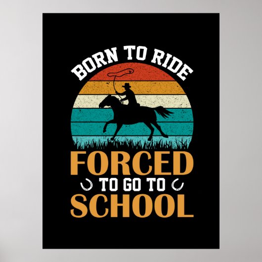 Equestrian Gift | Geboren in Ride Forced Poster (Voorkant)