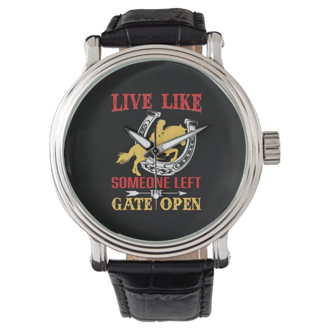 Equestrian Gift Live Like Someone Left Horloge (Voorkant)