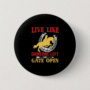 Equestrian Gift Live Like Someone Left Ronde Button 5,7 Cm