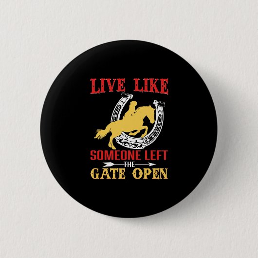 Equestrian Gift Live Like Someone Left Ronde Button 5,7 Cm (Voorkant)