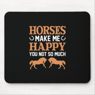 Equestrian Gift Paarden maken me gelukkig Muismat