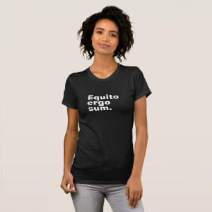 Equestrian Paard Equito Ergo Sum Latin Quote T-shirt