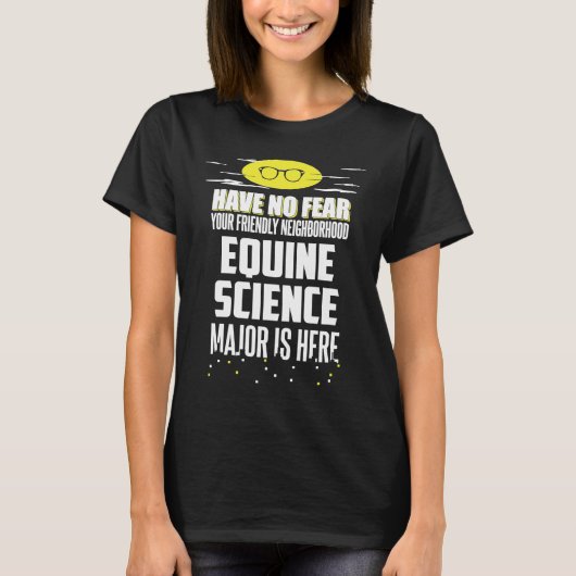 Equine Science Major  Have No Fear T-shirt (Voorkant)