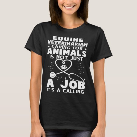 Equine Veterinarian Caring For Animals Not Just A  T-shirt (Voorkant)