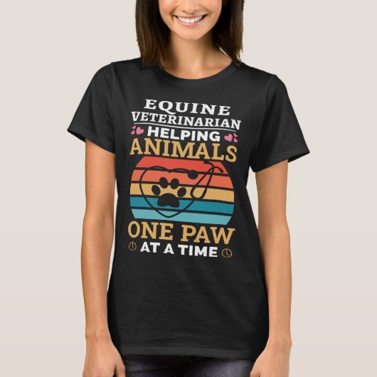 Equine Veterinarian Helping Animals One Paw At Tim T-shirt (Voorkant)