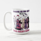 Er bestaat niet zoiets als te veel gothic boeken koffiemok (Links)