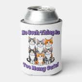 Er bestaat niet zoiets als te veel katten! blikjeskoeler (Blikje Voorkant)
