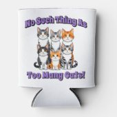 Er bestaat niet zoiets als te veel katten! blikjeskoeler (Voorkant)