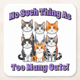 Er bestaat niet zoiets als te veel katten! kartonnen onderzetters