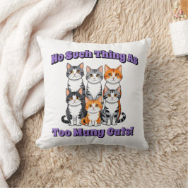 Er bestaat niet zoiets als te veel katten! kussen