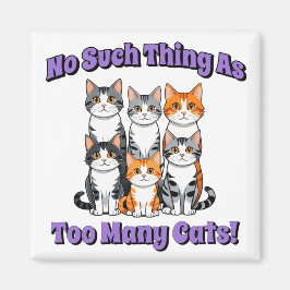 Er bestaat niet zoiets als te veel katten! magneet