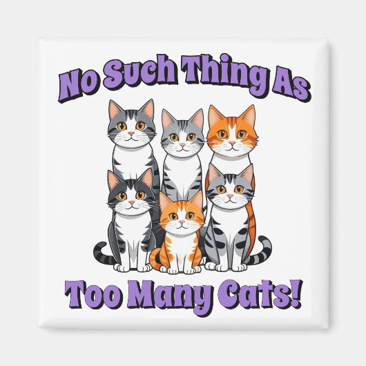 Er bestaat niet zoiets als te veel katten! magneet (Voorkant)