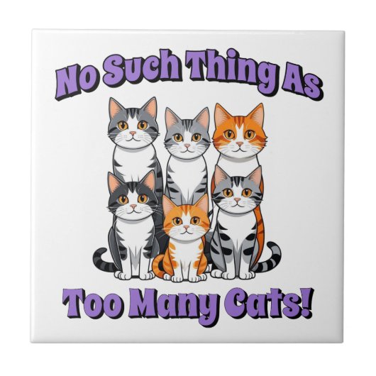 Er bestaat niet zoiets als te veel katten! tegeltje (Voorkant)