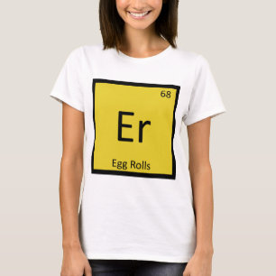 Er - Eiwitrollen - Periodieke Tabel van de Chemie  T-shirt
