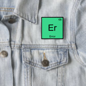 Er - Error Funny Chemistry Element Symbol T-shirt Vierkante Button 5,1 Cm (In situ)