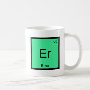 Er - Fout Grappig Chemie Element Symbool T-shirt Koffiemok