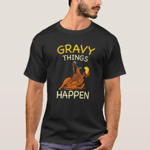 Er gebeuren zware dingen die me de Thanksgiving va T-shirt