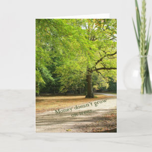Er groeit geen geld op de bomen van de dag kaart