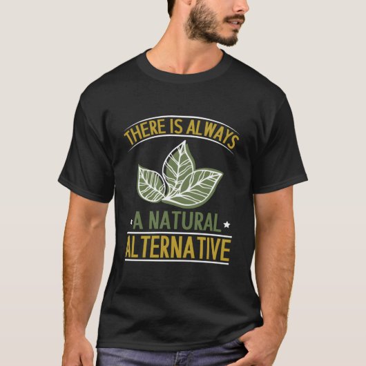 Er Is Altijd Een Natuurlijk Alternatief Kruidendok T-shirt (Voorkant)