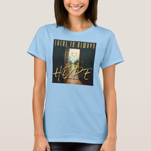 Er is altijd hoop. Dames T-shirt (Voorkant)