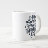 Er is altijd iets om dankbaar te zijn voor grote koffiekop (Voorkant rechts)