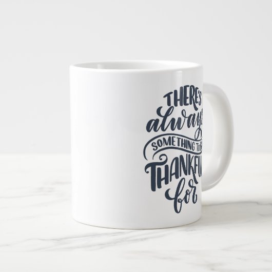 Er is altijd iets om dankbaar te zijn voor grote koffiekop (Voorkant rechts)