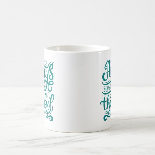 Er is altijd iets om dankbaar te zijn voor koffiemok (Center)