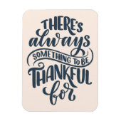 Er is altijd iets om dankbaar te zijn voor magneet (Verticaal)