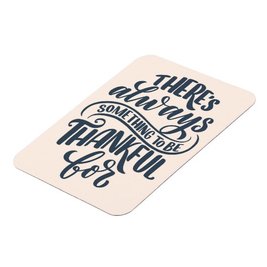 Er is altijd iets om dankbaar te zijn voor magneet (Linkerzijde)