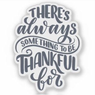 Er is altijd iets om dankbaar te zijn voor sticker