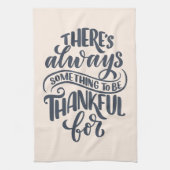 Er is altijd iets om dankbaar te zijn voor theedoek (Verticaal)