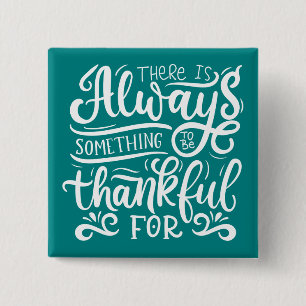 Er is altijd iets om dankbaar te zijn voor vierkante button 5,1 cm