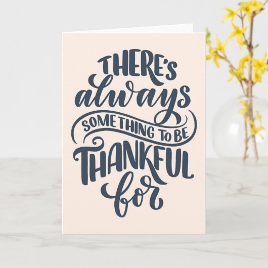 Er is altijd iets om dankbaar voor te zijn kaart (Gele Bloem)