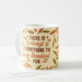 ER IS ALTIJD IETS OM DANKBAAR VOOR TE ZIJN KOFFIEMOK (Voorkant links)