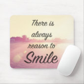 Er is altijd reden om te glimlachen muismat (Met muis)