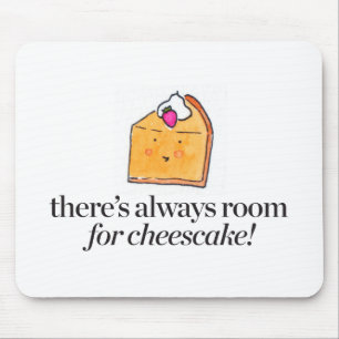 Er is altijd ruimte voor Cheesecake Muismat